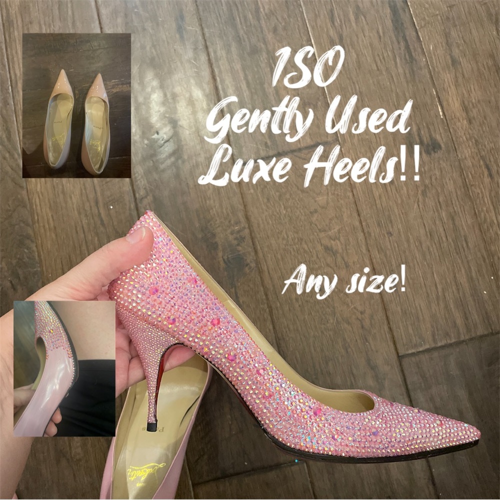 ISO - In Search of Gently Used (Ugly) Luxe Heels